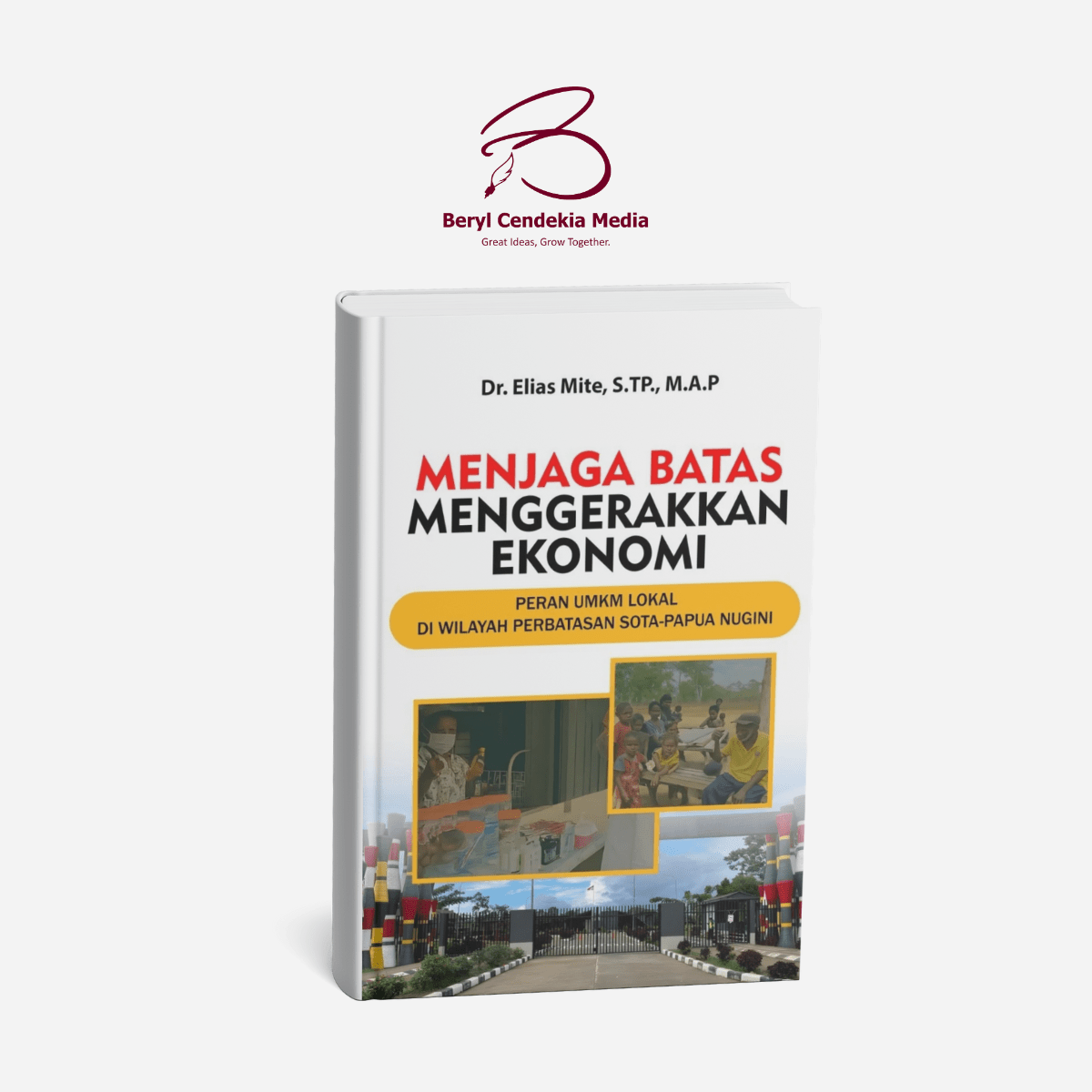 Mockup Buku Menjaga batas menggerakan ekonomi. Dr Elias Mite