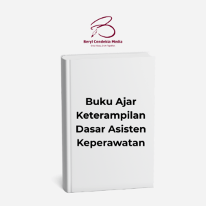 Buku Ajar Keterampilan Dasar Asisten Keperawatan